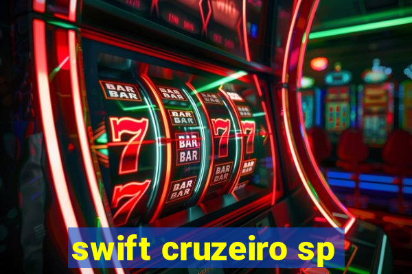 swift cruzeiro sp